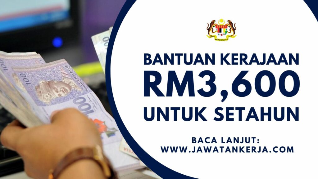 Bantuan Kerajaan RM300 Setiap Bulan Atau RM3 600 Setahun