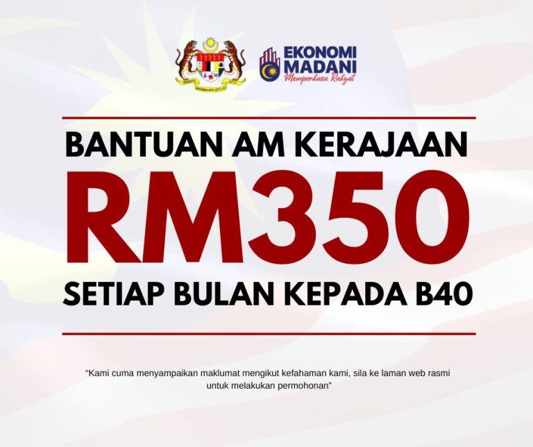 Bantuan Am Kerajaan RM350 Setiap Bulan Kepada B40 Berkelayakan Ini