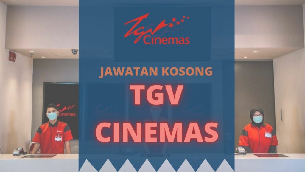 Jawatan Kosong Terkini Di TGV Cinemas Di Seluruh Negara. Full Time ...