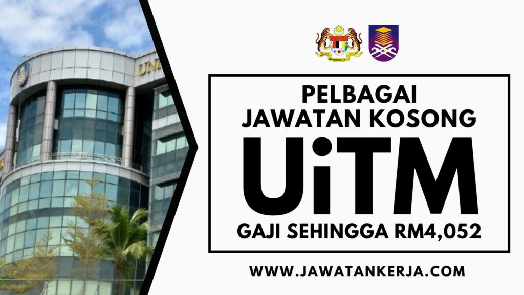 Pelbagai Jawatan Kosong Di Universiti Teknologi MARA (UiTM)