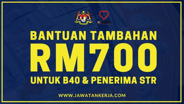 Bantuan Tambahan RM700 Untuk Semua Golongan B40 & Penerima STR: Ini ...