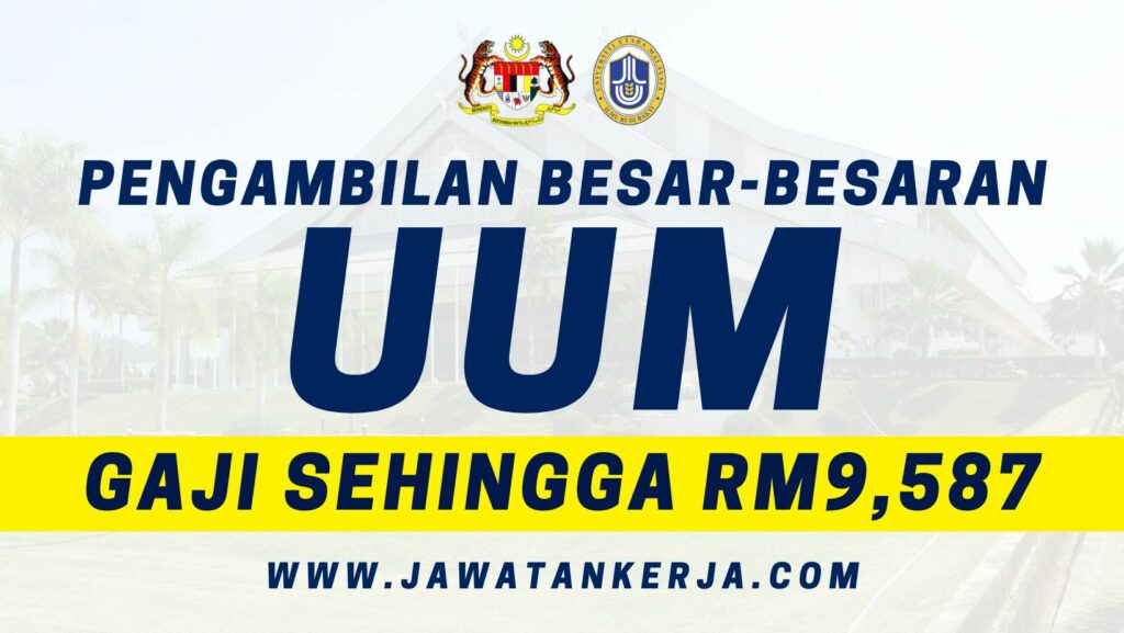 Uum Buka Pengambilan Besar Besaran Untuk Lulusan Spm Hingga Ijazah Gaji Sehingga Rm