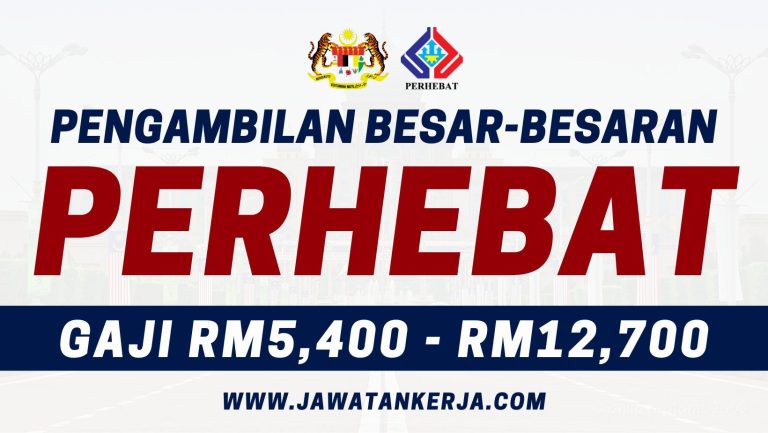 Pengambilan Jawatan Kosong Besar-besaran Di PERHEBAT: Gaji RM1,500 ...