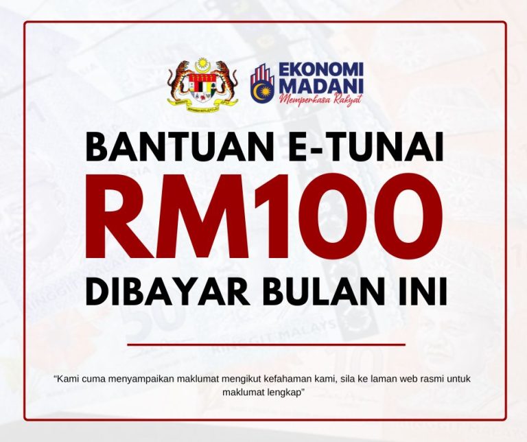 Bantuan E-Tunai RM100 Untuk Semua Rakyat Malaysia Dibayar Bulan Ini ...