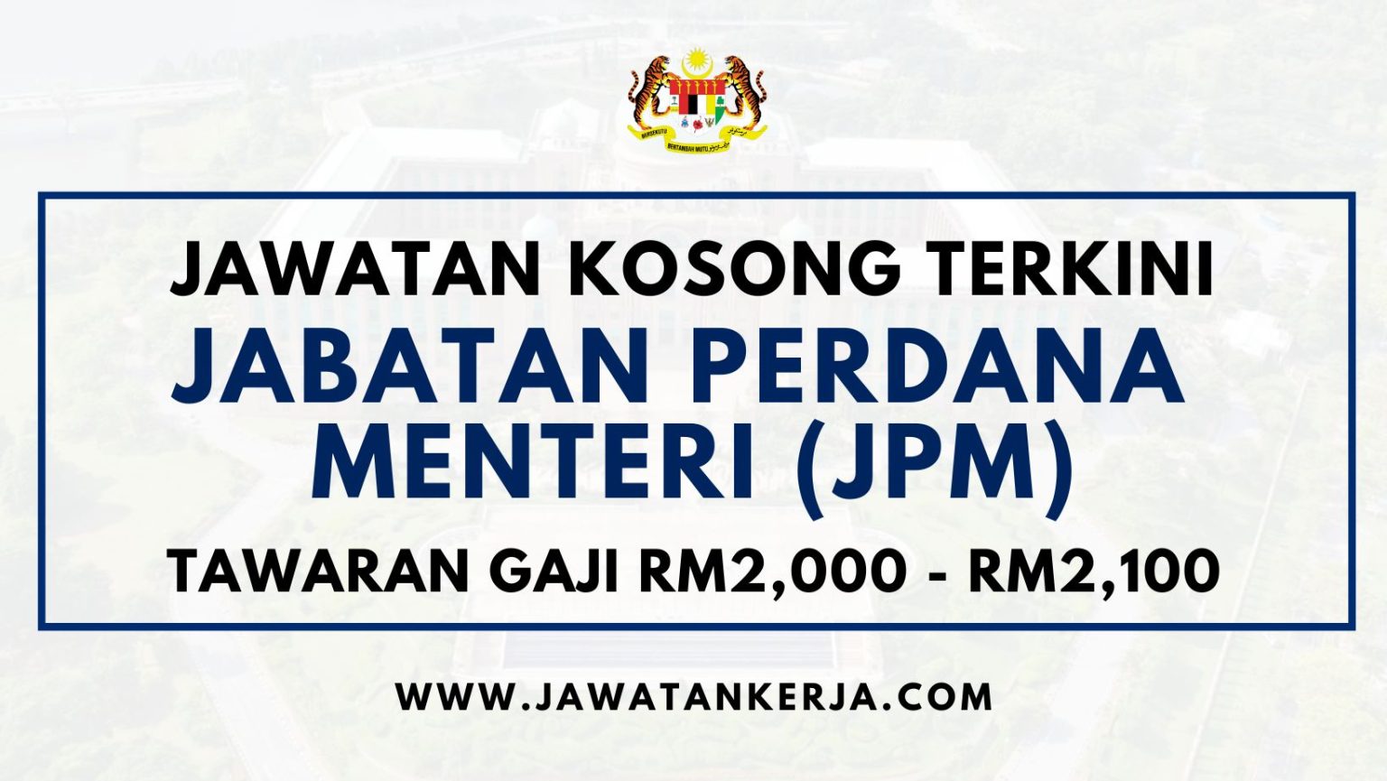 Pengambilan Jawatan Dalam Jabatan Perdana Menteri (JPM): Tawaran Gaji ...